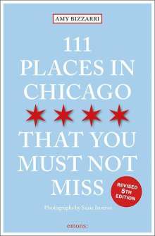 Amy Bizzarri: 111 Places in Chicago That You Must Not Miss, Buch