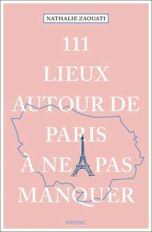 Nathalie Zaouati: 111 Lieux autour de Paris à ne pas manquer, Buch