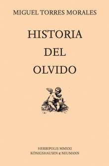 Miguel Alfonso Torres Morales: Historia del Olvido, Buch