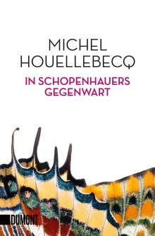 Michel Houellebecq: In Schopenhauers Gegenwart, Buch