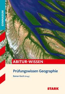 Rainer Koch: STARK Prüfungswissen Geographie Oberstufe, Buch