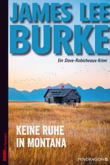 James Lee Burke: Keine Ruhe in Montana, Buch