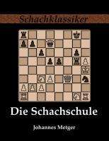 Johannes Metger: Die Schachschule, Buch