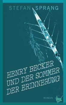 Sprang Stefan: Henry Becker und der Sommer der Erinnerung, Buch