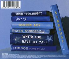 "Silent Treatment", "Petty", "Golden Boy", "Maybe Tomorrow", "Why'd You Have to Call", "London [Bonus Track]", "Stardust".