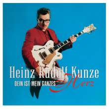 Heinz Rudolf Kunze: Dein ist mein ganzes Herz (180g) (Limited Edition) (Blue Vinyl), LP
