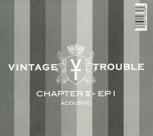 Vintage Trouble: Chapter II EP I, 2 CDs