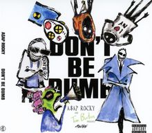 Texts: "DON'T BE DUMB," "A$AP ROCKY," "AND TIM BURTON PRESENTS," "AWGE." Illustration mit surrealen Figuren.