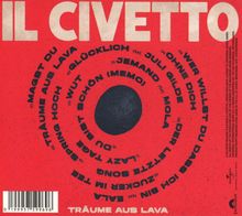 Roter Hintergrund, Titel "IL CIVETTO". Kreise mit Songtiteln: "MAGST DU", "GLÜCKLICH", "TRÄUME AUS LAVA".