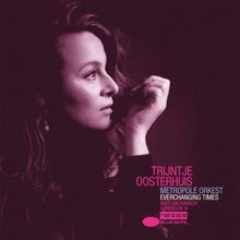 Trijntje Oosterhuis (geb. 1973): Everchanging Times (Burt Bacharach Songbook III) (180g), 2 LPs