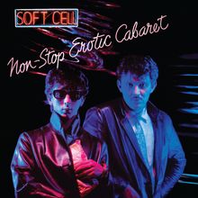 Soft Cell: Non-Stop Erotic Cabaret (remastered) (Limited Edition), 2 LPs