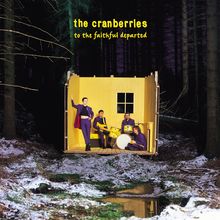 The Cranberries: To The Faithful Departed (remastered) (Limited Edition), LP