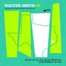 Walter Smith III (geb. 1980): Three Of Us Are From Houston And Reuben Is Not, LP