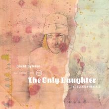 David Sylvian: The Good Son vs. The Only Daughter (The Blemish Remix), LP