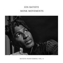 Oben steht „Jon Batiste Monk Movements“, unten „Batiste Piano Series, Vol. 4“. Ein Mann schaut nachdenklich nach oben.