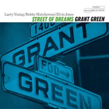 Text: "Larry Young/Bobby Hutcherson/Elvin Jones STREET OF DREAMS GRANT GREEN". Straßenschilder überlagern sich.