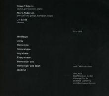 Texte: Steve Tibbetts (Gitarre), Marc Anderson (Percussion), JT Bates (Drums). Titel: We Begin, Away, Remember, usw. ECM 2858.