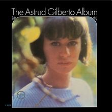 "The Astrud Gilberto Album" steht oben. Ein verschwommenes, weiches Porträt einer Frau mit Pony, umgeben von Natur.