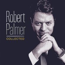 Text: "Robert Palmer COLLECTED". Schwarz-weißes Porträt eines Mannes im Anzug mit verschränkten Händen.