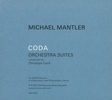 Michael Mantler (geb. 1943): Coda - Orchestra Suites, CD
