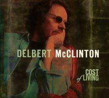 Delbert McClinton: Cost Of Living, CD