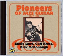 Eddie Lang, Carl Kress &amp; Dick McDonough: Pioneers Of Jazz Guitar, CD