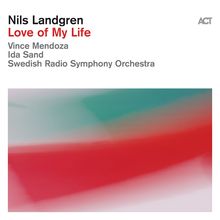 Nils Landgren: Love of My Life. Namen: Vince Mendoza, Ida Sand, Swedish Radio Symphony Orchestra. Verschwommene Farbstreifen.