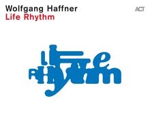 Wolfgang Haffner (geb. 1965): Life Rhythm (180g), LP