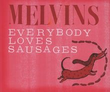 Melvins: Everybody Loves Sausages, CD