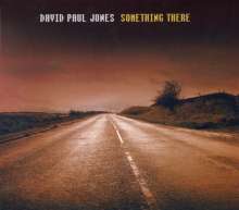 David Paul Jones (geb. 1969): Something There, CD