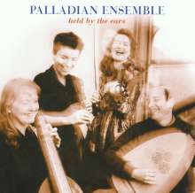 Palladian Ensemble - Held by the Ears, CD