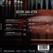 Titel: "Before and After" von Johannes Skoog. 

Links: Werke von Bach, Mehldau, Alain, Ulander-Scharin. 

Rechts: Werke von Howells, Nyman, Duruflé. 

Hintergrund: Verschwommene Orgelpfeifen.