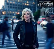 Oben rechts steht: "Lucinda Williams World's Gone Wrong". Eine Frau in Lederjacke auf einer belebten Straße.