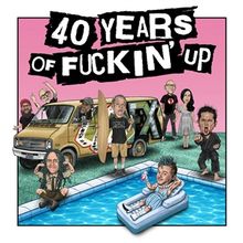 „40 Years of Fuckin' Up“ steht oben. Karikatur von Personen bei einem Van neben einem Pool mit einem Mann auf einer Luftmatratze.