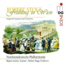 Robert Stolz (1880-1975): Lieder für Sopran &amp; Orchester - "Frühling in Wien", CD