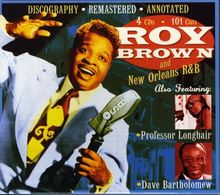 Roy Brown/Longhair/Bart: Roy Brown &amp; New Orleans, 4 CDs