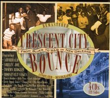 Crescent City Bounce: From Blues To R&B In New Orleans, 4 CDs