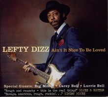 Lefty Dizz: Ain't It Nice To Be Loved, CD