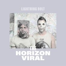 Text: "LIGHTNING BOLT", "THE HORIZON VIRAL". Zwei Personen mit kunstvoll bemalten Gesichtern vor abstraktem Hintergrund.