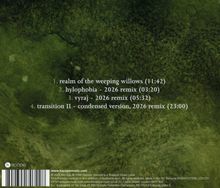 1. realm of the weeping willows (11:42),
2. hylophobia - 2026 remix (03:20),
3. vyraj - 2026 remix (05:32),
4. transition II - condensed version, 2026 remix (23:00),
Hintergrund in dunklem Moosgrün gehalten.
