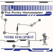 Text: "Del The Funky Homosapien", "Future Development". Stilisiertes Schaltbild mit kleinem Astronauten.