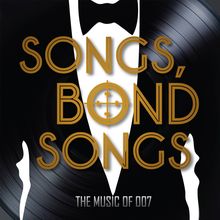 Songs, Bond Songs: The Music Of 007 (Limited Edition) (Golden Gun &amp; 007 Swirl Vinyl), 2 LPs