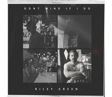 Riley Green: Don't Mind If I Do, CD