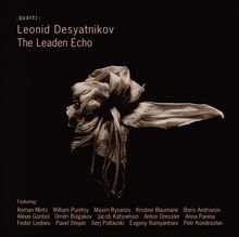 Leonid Desyatnikov (geb. 1955): The Leaden Echo für Stimme &amp; Instrumente, CD