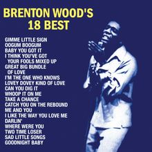 Brenton Wood: Brenton Wood's 18 Best, LP