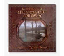 Aufschrift: "Linda Ronstadt Ann Savoy. Adieu False Heart". Sepia-Illustration mit kahlen Bäumen in winterlicher Landschaft.