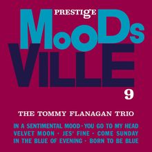 Logo mit violettem Hintergrund: "PRESTIGE MOODS VILLE 9". Darunter "THE TOMMY FLANAGAN TRIO". Liedtitel in Blau.