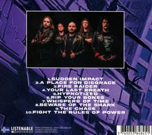 Trackliste: 
1. Sudden Impact
2. A Place for Disgrace
3. Fire Raider 
4. Your Last Breath 
5. Hypnotized 
6. Rip Your Bones 
7. Whispers of Time 
8. Beware of the Shark 
9. The Chase 
10. Fight the Rules of Power. 

Fünf Männer in Lederjacken. Lila Hintergrund mit abstrakten Mustern.