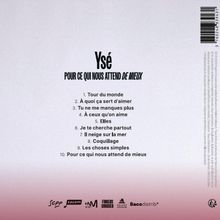 Text: Ysé - Pour ce qui nous attend de mieux. 
1. Tour du monde
2. À quoi ça sert d’aimer
3. Tu ne me manques plus
4. À ceux qu’on aime
5. Elles
6. Je te cherche partout
7. Il neige sur la mer
8. Coquillage
9. Les choses simples
10. Pour ce qui nous attend de mieux

Das Design ist schlicht mit einem dezenten Farbverlauf. Unten sind kleine Logos abgebildet.