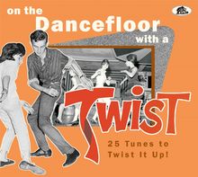 On The Dancefloor With A Twist!: 25 Tunes To Twist It Up!, CD